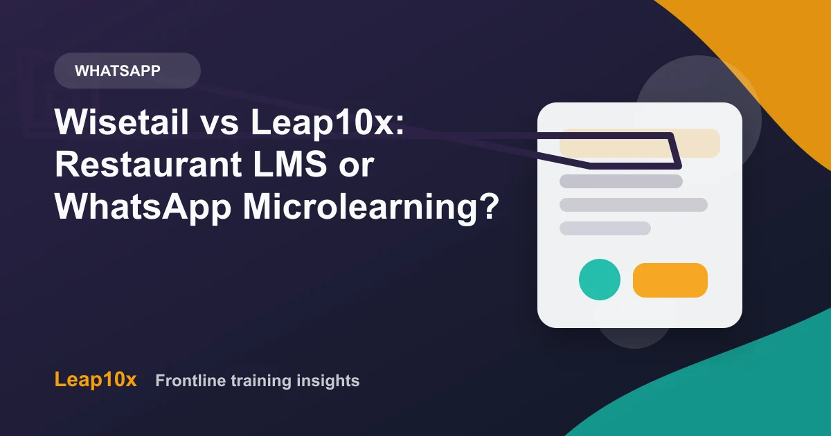 Wisetail vs Leap10x: Restaurant LMS or WhatsApp Microlearning?