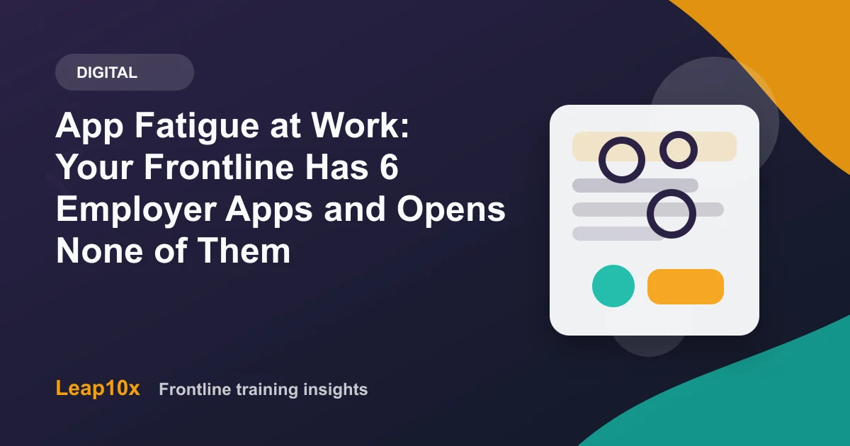 App Fatigue at Work: Your Frontline Has 6 Employer Apps and Opens None of Them